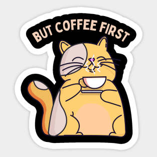 But Coffee First Sleepy cat I need coffee addict This Girl Runs On Caffeine And Sarcasm Sticker